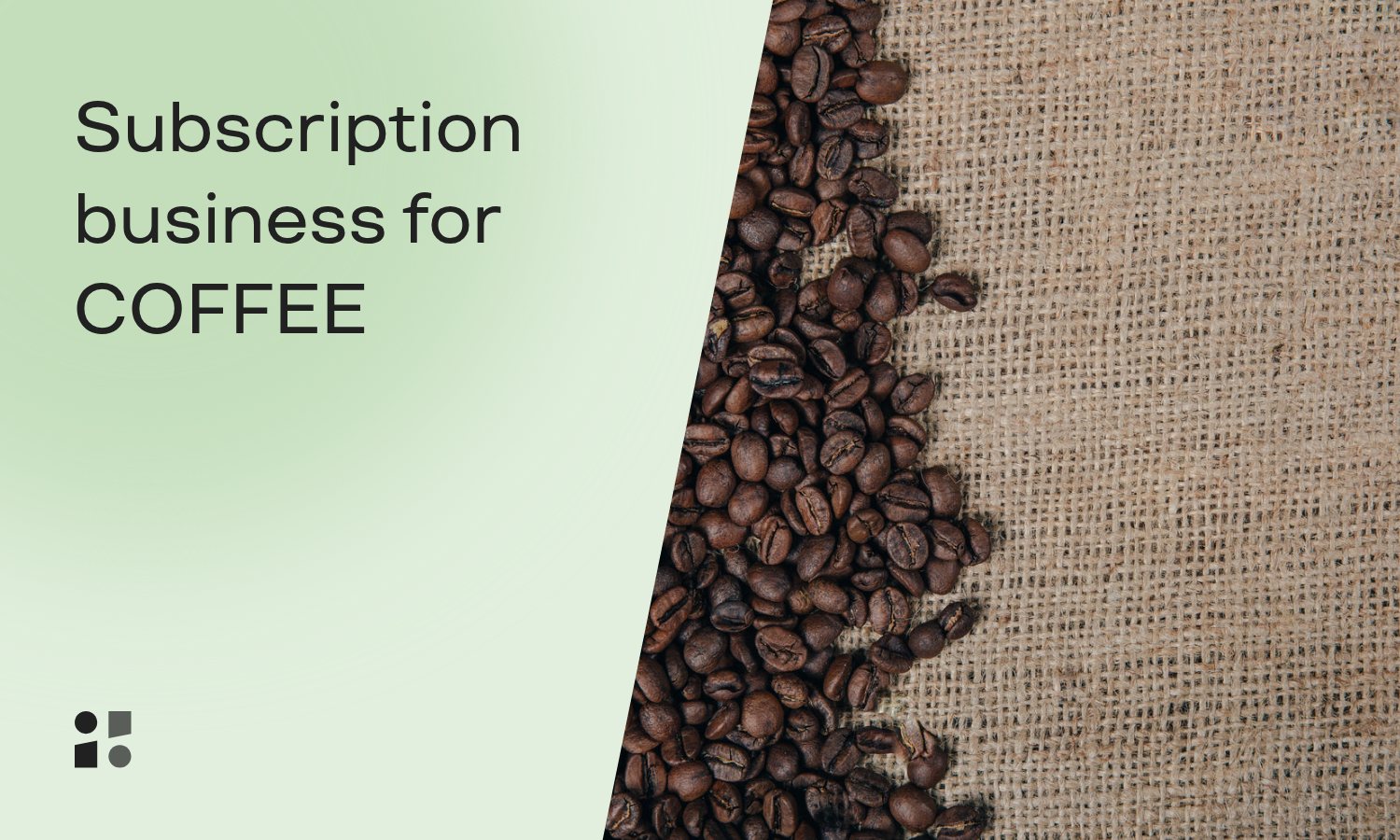 How to Start a Coffee Subscription Business (2024 Guide)