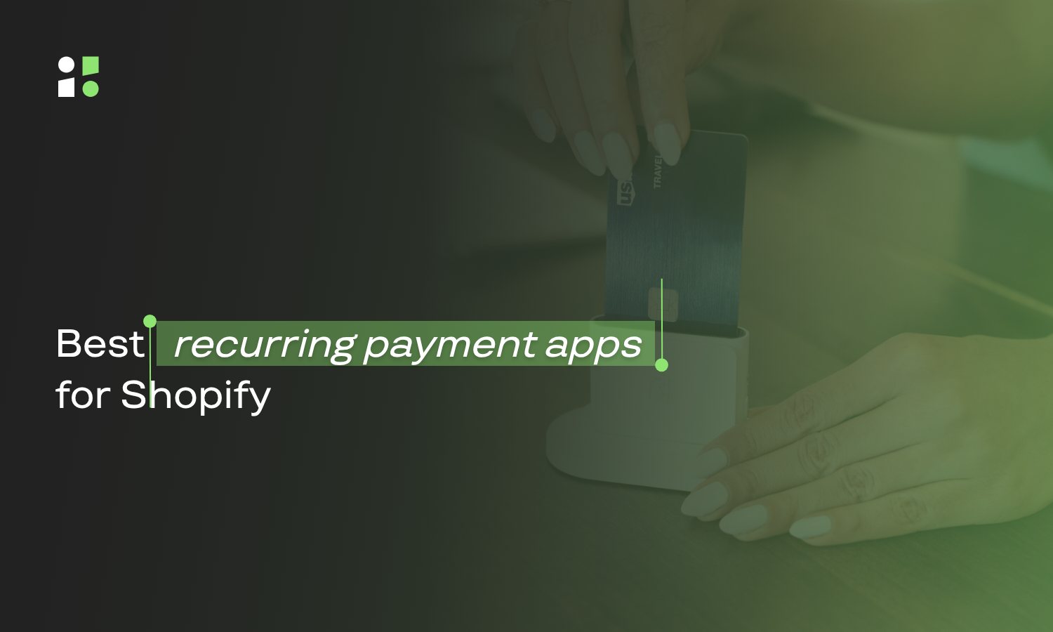 Recurring Payments Shopify: 7 Best Apps for 2024