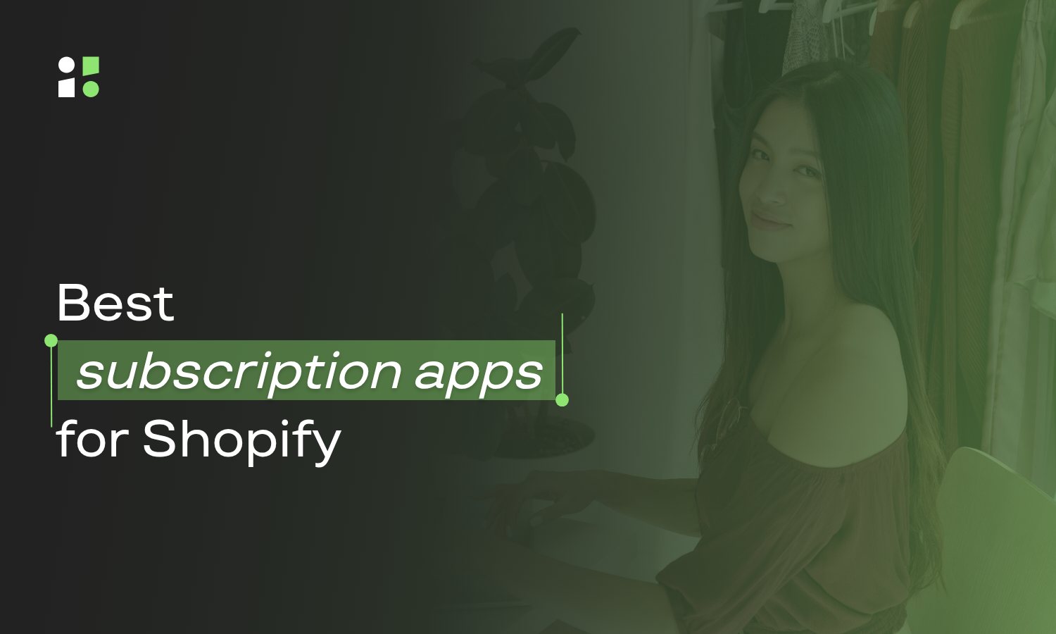 Introducing The Best Shopify Subscription Apps | Subi