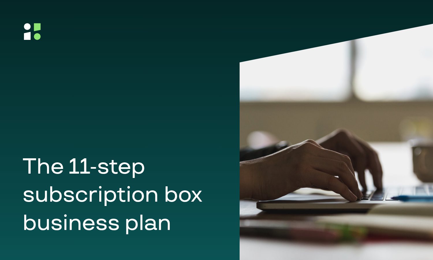 How to Start a Subscription Box: 11-Step Business Plan