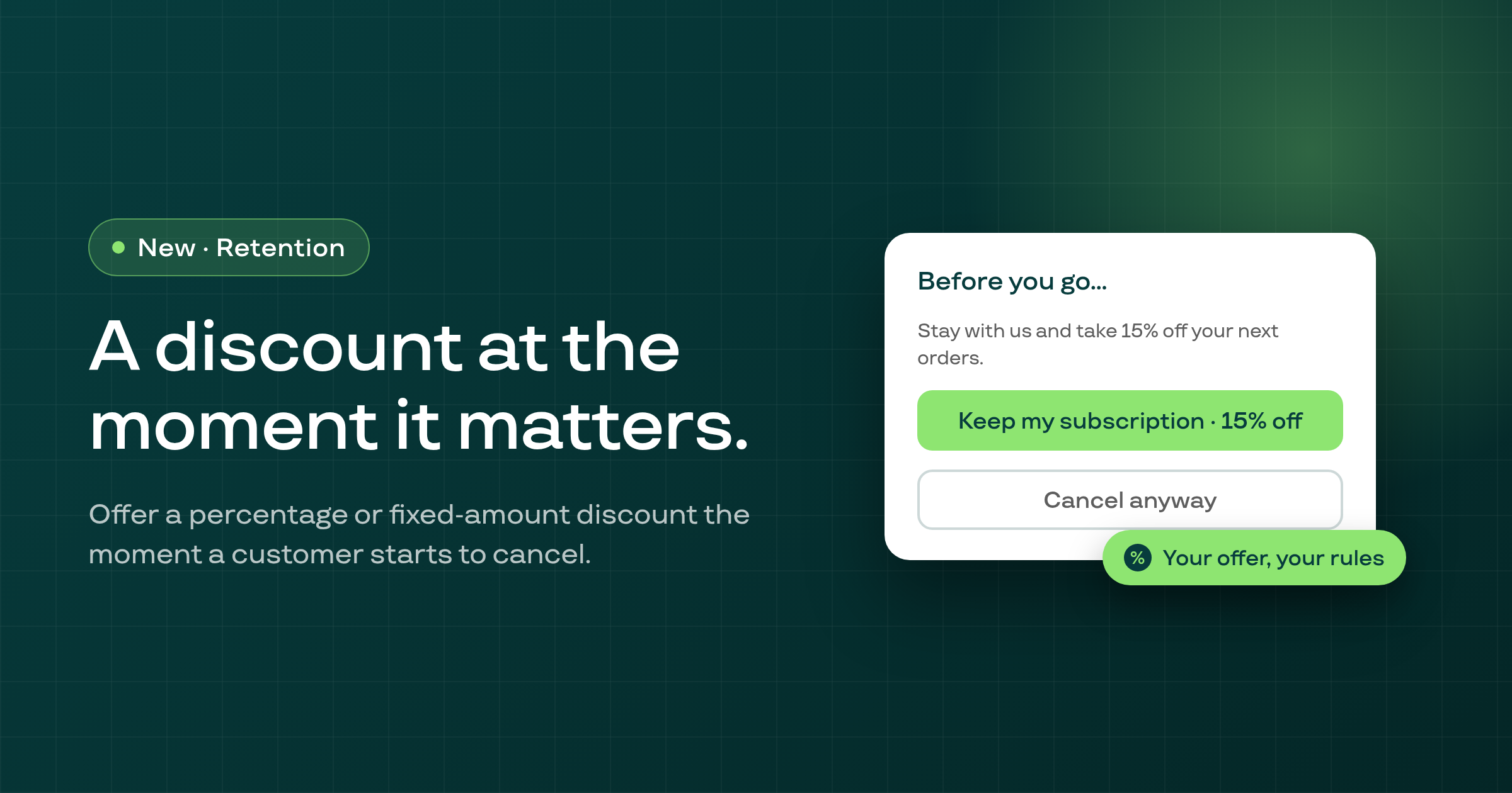 Offer a discount to save a cancelling subscriber
