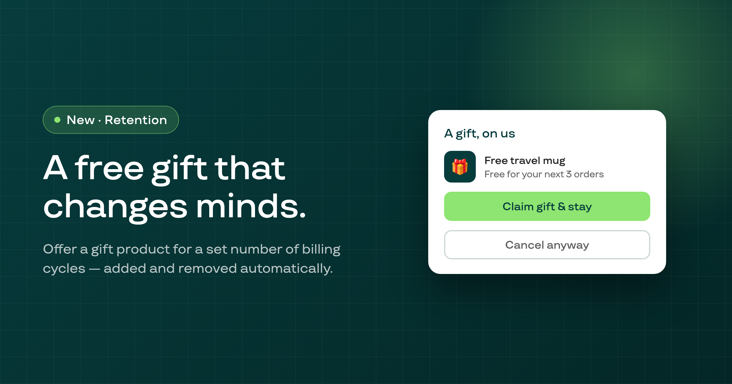 Give subscribers a free gift to stay — new cancellation flow treatment