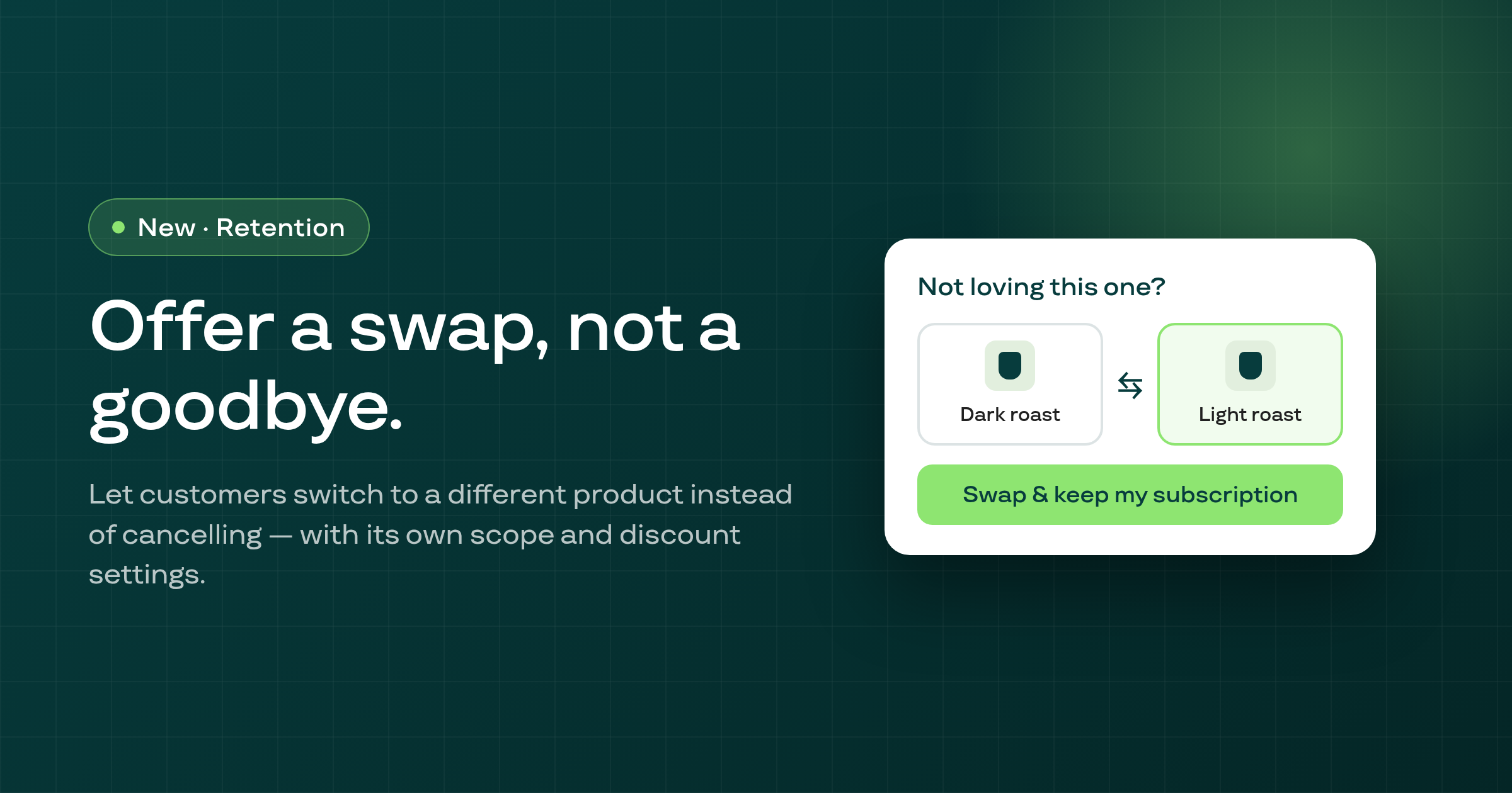 Offer a product swap instead of a cancellation