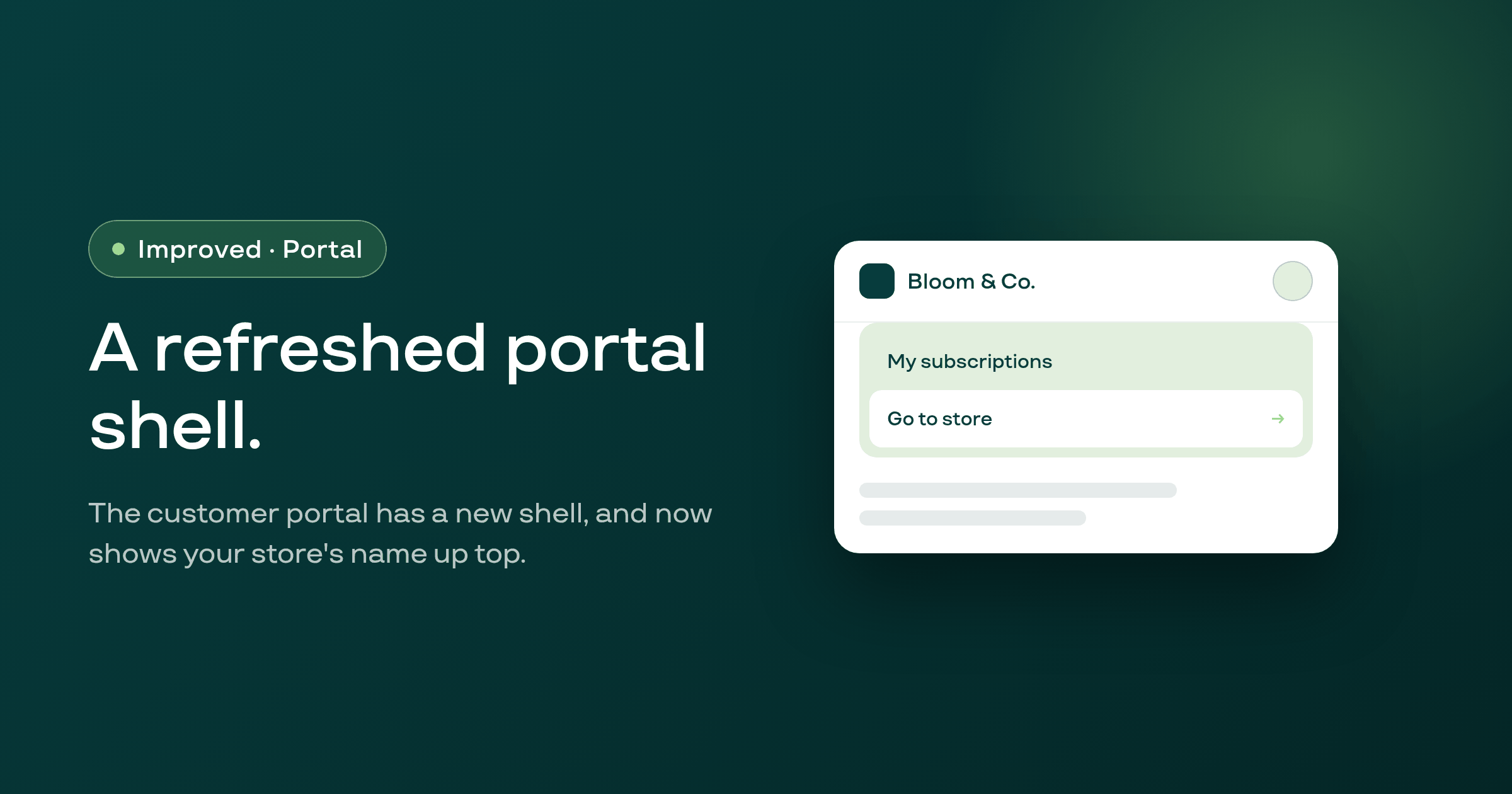 The customer portal has a redesigned shell, and shows your store name