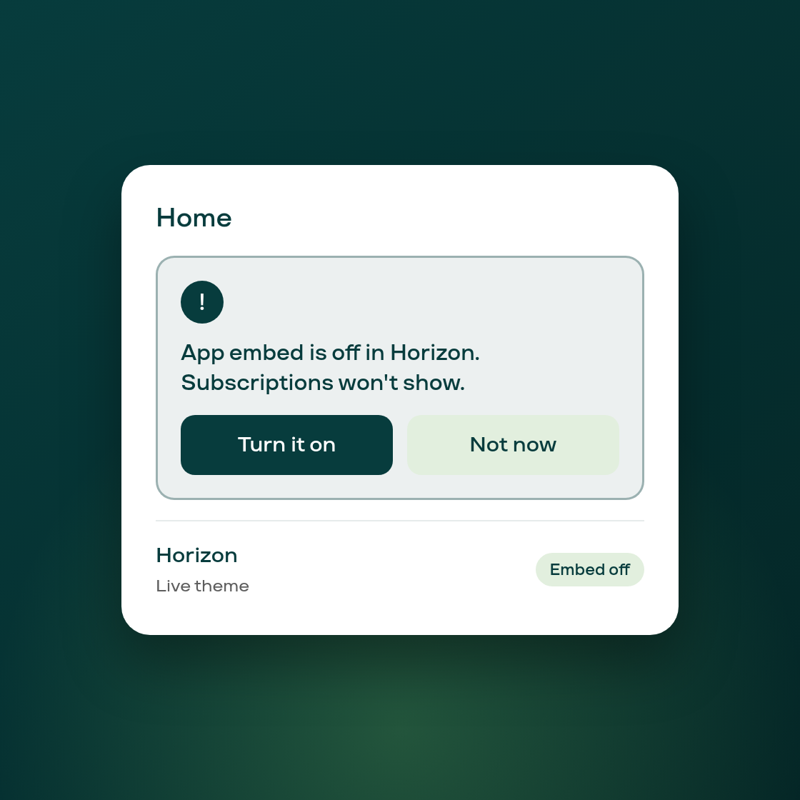 New: an email and Home card when your app embed turns off