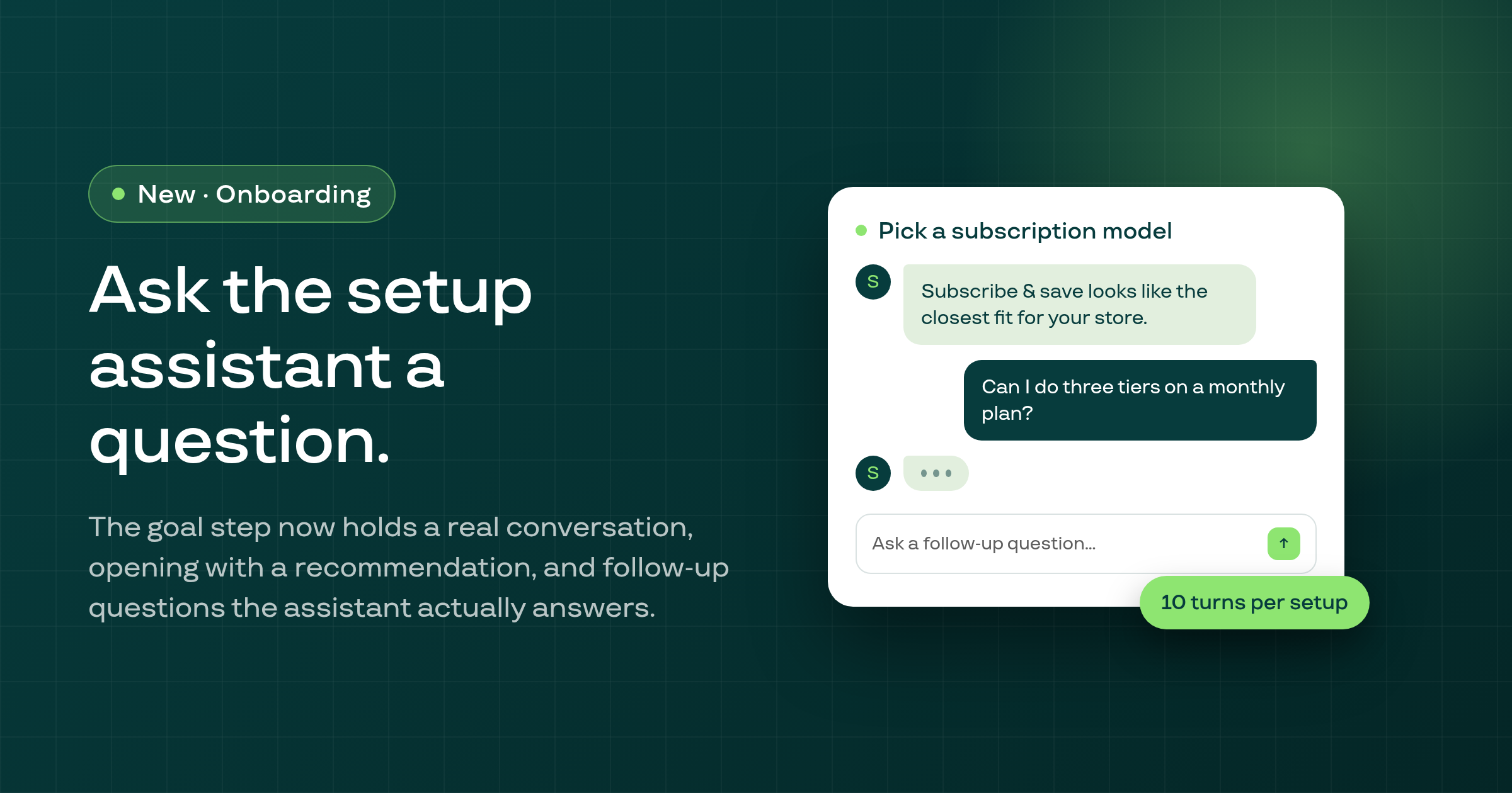 Ask the AI a question during setup, and it answers as part of a real conversation