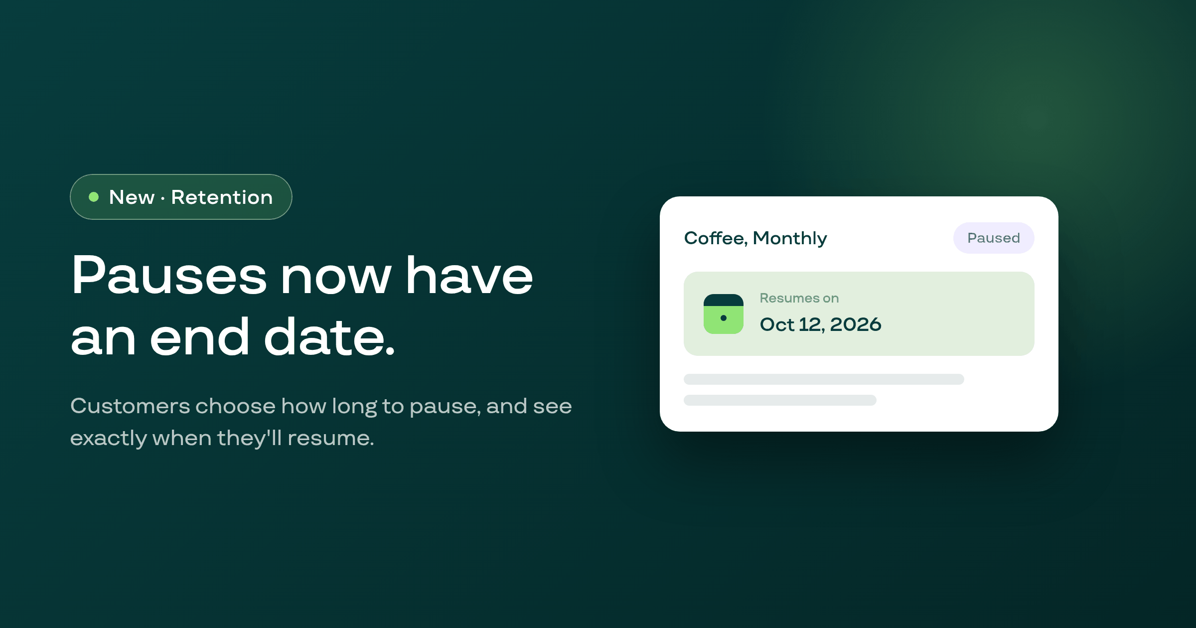 Paused subscriptions now show the date they resume, and customers choose how long
