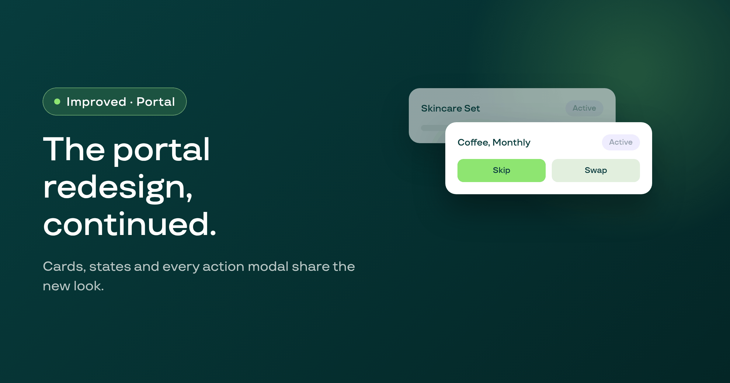 The customer portal redesign continues: cards, states, and every action modal