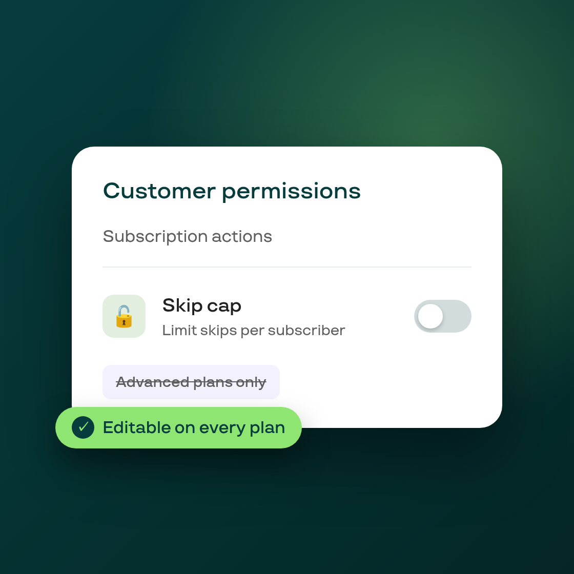 Every plan can now switch the subscriber skip cap off