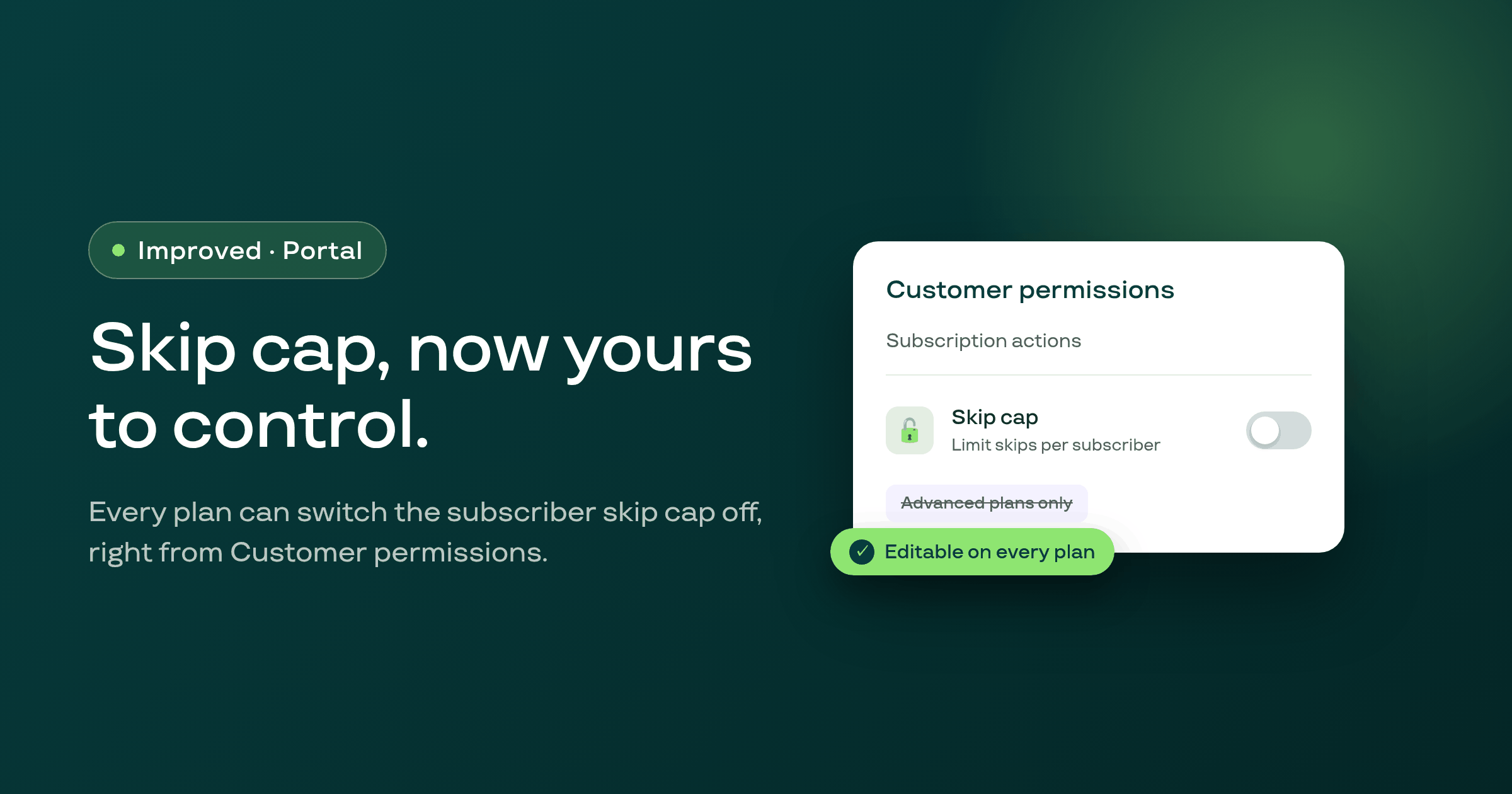 Every plan can now switch the subscriber skip cap off