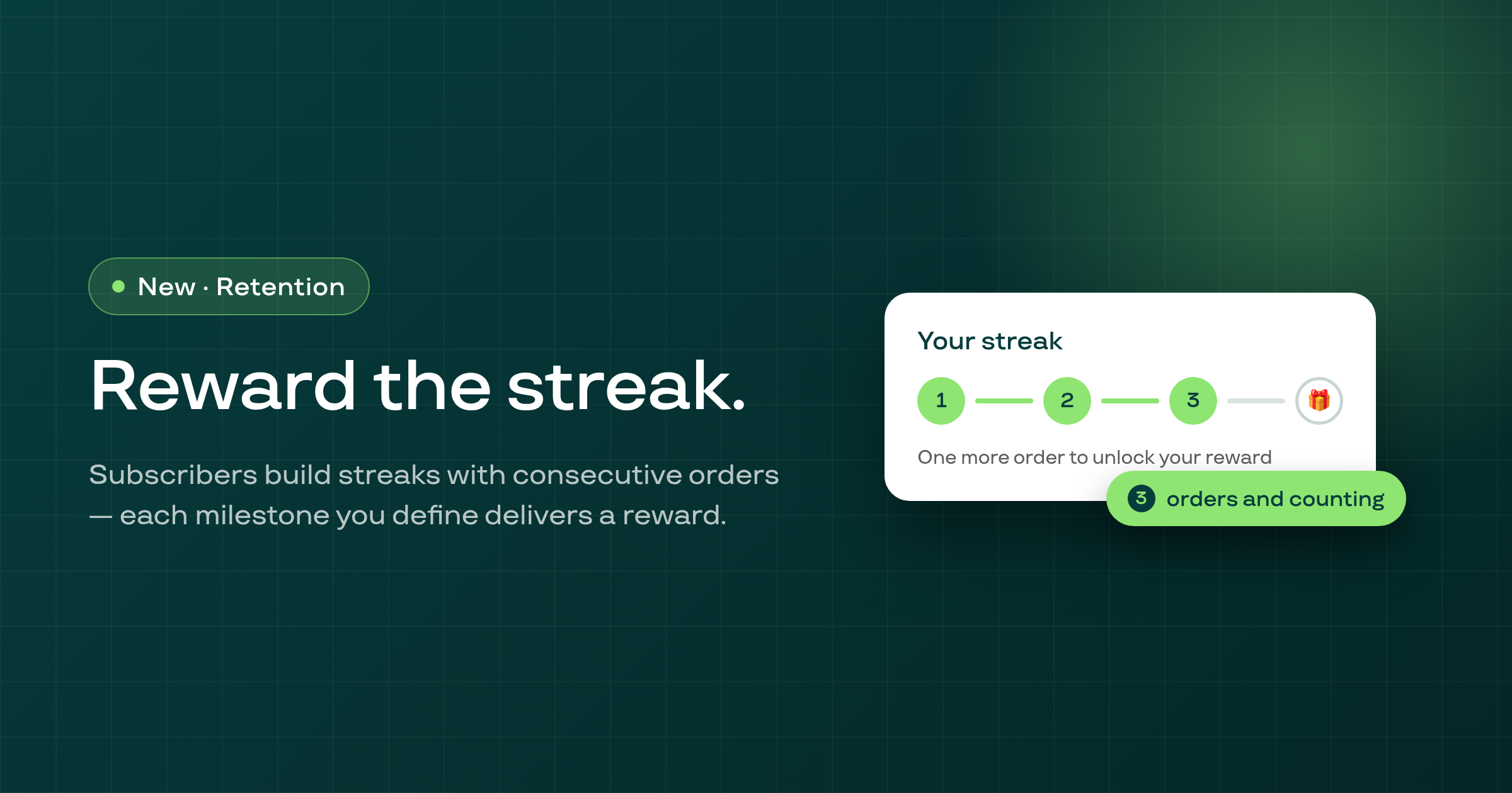 Streaks — reward subscribers for keeping their subscription going