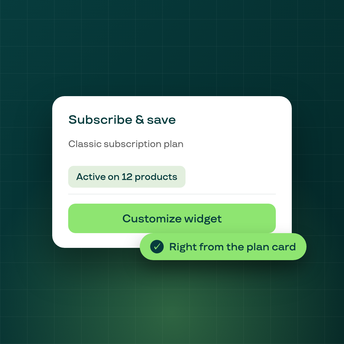 Customize your subscription widget directly from the home page